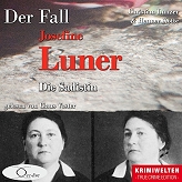 Die Sadistin: Der Fall Josefine Luner